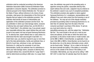 Page 250243
arbitration shall be conducted according to the American 
Arbitration Association (AAA) Commercial Arbitration Rules 
applicable to consumer disputes
. This arbitration provision is 
entered pursuant to the Federal Arbitration Act. The laws of 
the State of Texas, without reference to its choice of laws 
principles, shall govern the inte rpretation of the EULA and all 
disputes that are subject to this arbitration provision. The 
arbitrator shall decide all issues of interpretation and 
application...