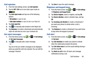 Page 73Call Functions       66
Call rejection
1.From the Call settings screen, tap Call rejection.
2. Ta p  t h e  
OFF / ON icon to turn Auto reject mode on 
.
3. Ta p  
Auto reject mode and tap one of the following 
options:
 All numbers: to reject all calls.
 Auto reject numbers: to reject all calls in your Reject list.
4. Ta p  Auto reject list.
5. Tap   to manually add numbers to the Reject list.
6. Ta p  
Unknown, to create a checkmark and automatically 
reject all calls that are not in your Contacts...