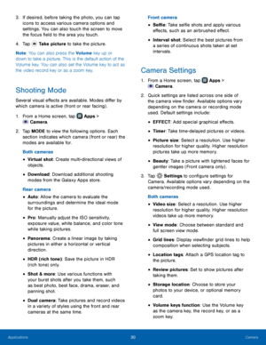 Page 3430Camera
3. If desired, before taking the photo, you can tap icons to access various camera options and 
settings. You can also touch the screen to move 
the focus field to the area you touch.
4.
 
T
 ap 
 Take picture to take the picture. 
Note : You can also press the Volume key up or 
down to take a picture. This is the default action of the 
Volume key. You can also set the Volume key to act as 
the video record key or as a zoom key.
Shooting Mode
Several visual effects are available. Modes differ by...