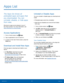 Page 2521Apps List
The Apps list shows all 
preloaded apps and apps that 
you downloaded. You can 
uninstall, disable, or hide apps 
from view.
Shortcuts to apps can be placed on any of 
the Home screens. For more information, see 
Add a Shortcut to a Home Screen.
Access Applications
1. From a Home screen, tap  Apps.
2.
 T

ap an application’s icon to launch it.
3.
 
T

o return to the main Home screen, press the 
Home key.
Download and Install New Apps
Find new apps to download and install on your 
device.
•...