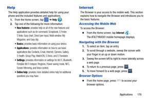 Page 183Applications       176
Help
The Help application provides detailed help for using your 
phone and the included features and applications.
1. From the Home screen, tap    ➔ 
Help .
2. Tap one of the following for more information:
 New features: provides help on all of the new features and 
applications such as Air command, Scrapbook, S Finder, 
S Note, Easy chart, Direct pen input, Multi window, My 
Magazine, and Easy clip.
: provides basic information on using your device.
: provides information on how...