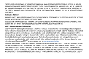 Page 3THERETO. NOTHING CONTAINED IN THE INSTRUCTION MANUAL SHALL BE CONSTRUED TO CREATE AN EXPRESS OR IMPLIED 
WARRANTY OF ANY KIND WHATSOEVER WITH RESPECT TO THE PRODUCT. IN ADDITION, SAMSUNG SHALL NOT BE LIABLE FOR 
ANY DAMAGES OF ANY KIND RESULTING FROM THE PURCHASE OR USE OF THE PRODUCT OR ARISING FROM THE BREACH OF 
THE EXPRESS WARRANTY, INCLUDING INCIDENTAL, SPECIAL OR C ONSEQUENTIAL DAMAGES, OR LOSS OF ANTICIPATED PROFITS 
OR BENEFITS.
Modification of Software
SAMSUNG IS NOT LIABLE FOR PERFORMANCE...