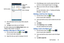 Page 61Call Functions       54
4.
Enter information into the various fields using the 
keypad.
5. Ta p  
Save to save when you are finished.
For further details about the  Address Book feature, see 
“Adding a New Contact”  on page 62.
Sending a Message to a Recent Call
1.From the Home screen, tap    ➔ Logs . 
A list of recent calls is displayed. 
2. Swipe the entry you want to message to the left.  3.
At the Message screen, tap the empty text field and 
use the on-screen keypad to type in a message.
4. When you...