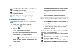 Page 7469
Creating and Sending an Email
To create a new email message and send it to another email
address:
1.From the Home screen, touch an email icon,
such as
Hotmail.
2.Touch new .
The New Email Message screen displays.
3.TapontheTofield to manually enter a recipient. Use the
on-screen keypad to enter an email address.
–or–
Tap on the button to the right of theTofield to select a
recipient from your Contacts list. Valid entries must have
an email address.
4.Tap the button to add additional recipients from...