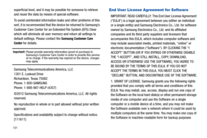 Page 196191
superficial level, and it may be possible for someone to retrieve 
and reuse the data by means of special software.
To avoid unintended information leaks and other problems of this 
sort, it is recommended that the device be returned to Samsung’s 
Customer Care Center for an Extended File System (EFS) Clear 
which will eliminate all user memory and return all settings to 
default settings. Please contact the 
Samsung Customer Care 
Center for details.
Important!: Please provide warranty information...