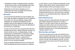 Page 203Warranty Information       198 
Not distribute or post spam, unreasonably large files, chain letters, 
pyramid schemes, viruses or any other technologies that may harm 
the Service, or the interest or property of the Service users.
Unauthorized use of the Service (including any use in 
contravention of the Terms) is prohibited and may result in 
criminal prosecution and/or civil liability.
Restrictions
You and any third party directed by You must not display, copy, 
store, modify, sell, publish or...