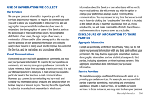 Page 209Warranty Information       204
USE OF INFORMATION WE COLLECT
Our Ser vices 
We use your personal information to provide you with any 
services that you may request or require, to communicate with 
you and to allow you to participate in online surveys. We use 
aggregated non-personal information about our users to 
understand the demographics of users of the Service, such as 
the percentage of male and female users, the geographic 
distribution of our users, the age ranges of our users, a 
combination of...