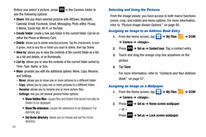 Page 8681
Before you select a picture, press   in the Camera folder to 
see the following options: 
Share: lets you share selected pictures with AllShare, Bluetooth, 
Calendar, Email, Facebook, Gmail, Messaging, Photo editor, Picasa, 
S Memo, Social Hub, Wi-Fi, or YouTube.
Create folder: create a new sub-folder in the current folder. Can be on 
either the Phone or Memory Card.
Delete: allows you to delete selected pictures. Tap the checkmark, to turn 
it green, next to any file or folder you want to delete,...