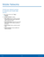Page 6763Mobile Networks
Mobile Networks
Control your device’s access 
to networks and mobile data 
service.
1. From a Home screen, tap  Apps > 
 Settings . 
2.  Tap Mobile networks for options:
• Data roaming: Allow your device to connect 
to data services while roaming. Significantly 
higher charges may result.
• Access Point Names: Select the Access Point 
Name (APN) to use for mobile connection to 
the Internet.
• Network mode: Choose a preferred network 
mode.
• Network operators: Choose available and...