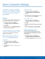 Page 6864More Connection Settings
The More connection settings 
allow you to configure a variety 
of communication settings for 
your device.
Printing
Print images and documents to Samsung printers 
and other compatible printers (not included) .
1. From a Home screen, tap 
 Apps > 
 Settings  > More connection settings.
2.  Tap Printing.
3.  Tap a print service, or tap Download plug-in to 
download more print services.
Virtual Private Networks (VPNs)
You can set up and configure Virtual Private 
Networks on...