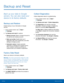 Page 8379Backup and Reset
Backup and Reset
Back up your data to Google 
servers. You can also reset your 
device to its factory defaults.
Backup and Restore
Enable backup of your information to Google 
servers.
1. From a Home screen, tap 
 Apps > 
 Settings .
2.  Tap Backup and reset for options:
• Backup account: Select a Google Account to 
be used as your backup account.
• Back up my data: Enable back up of 
application data, Wi-Fi passwords, and other 
settings to Google servers.
• Automatic restore: Enable...