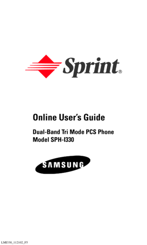 Page 1LMI330_112102_F5
Online User’s Guide
Dual-Band Tri Mode PCS Phone
Model SPH-I330 