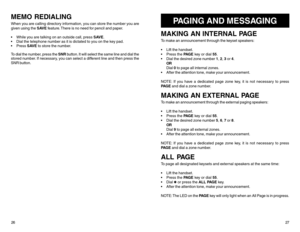Page 1626MEMO REDIALINGWhen you are calling directory information, you can store the number you are
given using the SAVE feature. There is no need for pencil and paper.
While you are talking on an outside call, press SAVE.
Dial the telephone number as it is dictated to you on the key pad.
Press SAVE to store the number.
To dial the number, press the SNR button. It will select the same line and dial the
stored number. If necessary, you can select a different line and then press the
SNR button.
PAGING AND...