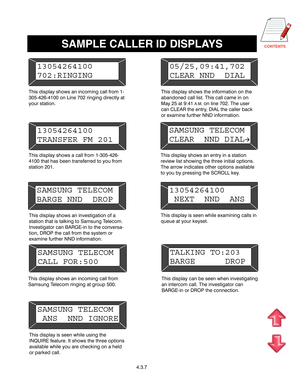 Page 65CONTENTS
4.3.7
SAMPLE CALLER ID DISPLAYS
SAMSUNG TELECOM
CALL FOR:500
 	 
  
 
 

 
   
 
13054264100
702:RINGING
 	 
  
 
 
 
 
     
	 
	
 

SAMSUNG TELECOM
CLEAR NND DIAL

	
	

!  
    


 
 
 
 

 !

 	
 	   #$% &	
SAMSUNG TELECOM
BARGE NND DROP
 ...