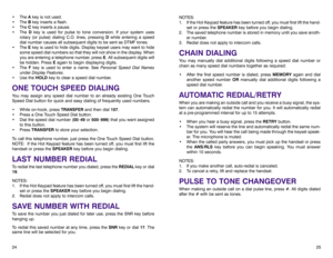 Page 16NOTES:
1. If the Hot Keypad feature has been turned off, you must first lift the hand-
set or press the SPEAKERkey before you begin dialing.
2. The saved telephone number is stored in memory until you save anoth-
er number.
3. Redial does not apply to intercom calls.CHAIN DIALINGYou may manually dial additional digits following a speed dial number or
chain as many speed dial numbers together as required:
• After the first speed number is dialed, press MEMORYagain and dial
another speed number ORmanually...