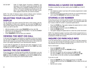 Page 26REDIALING A SAVED CID NUMBERTo redial a number that has been saved, press the SAVEkey or dial 17.
NOTES:
1. Your telephone system must have LCR correctly programmed to redial
the saved number.
2. If the Hot Keypad feature has been turned off, you must first lift the hand-
set or press the SPEAKERkey before you begin dialing.STORING A CID NUMBERAt any time during an incoming call that provides CID information, you may
save the CID number as a speed dial number in your personal speed dial
list. To store a...