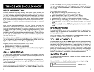 Page 4THINGS YOU SHOULD KNOW
USER ORIENTATIONDCS 50si telephones are called “keysets.” They contain buttons or “keys” that
are used to access or activate the many features of your office phone system.
The keys with paper designation strips are programmable keys. This means
they can be programmed for a specific function on your keyset and that same
button can be something different on another keyset. See the system manager
to get your most frequently used features assigned to your programmable keys.
When...