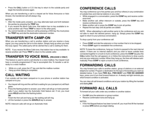 Page 1116  Press the CALL button or C.O. line key to return to the outside party and
begin the transfer process again.
When you are transferring a call to a keyset set for Voice Announce or Auto
Answer, the transferred call will always ring.
NOTES:
1. After the inside party answers, you may alternate back and forth between
the parties by pressing the TRSF key.
2. If you receive No More Calls tone, that station has no key available to re-
ceive another call. Press TRSF to return to the other party.
3. You...