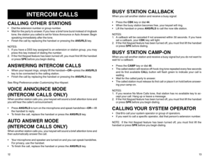 Page 9INTERCOM CALLS
CALLING OTHER STATIONS Dial the extension number or group number.
 Wait for the par ty to answer. If you hear a brief tone burst instead of ringback
tone, the station you called is set for Voice Announce or Auto Answer. Begin
speaking immediately after the tone.
 Finish the call by replacing the handset or pressing the ANS/RLS key.
NOTES:
1. If you have a DSS key assigned to an extension or station group, you may
press this key instead of dialing the number.
2. If the Hot Keypad feature...