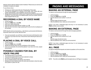 Page 15features require optional software and/or hardware. Please see your service and
installation company for details.
To use Dial by Voice:
 Change your station passcode (see 
Changing Your  Passcode
).
 You must be assigned to a channel of the VDIAL card. Check with your
system administrator or the installation and service company.
 Assign personal speed dial numbers (see 
Programming Personal Speed Dial
Numbers
). If you are using a non-display keyset, have your system adminis-
trator program them for...