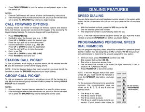Page 1117
DIALING FEATURES
SPEED DIALING You can dial a preprogrammed telephone number stored in the system-wide
speed dial list of numbers 500–799 or from your personal list of numbers
00–49:
With the handset on-hook, press the SPDkey or dial 16.
Dial the desired speed dial number.
The telephone number is automatically dialed for you.
NOTE: If the Hot Keypad feature has been turned off, you must first lift the
handset or press the SPEAKERkey before you begin dialing.PROGRAMMING PERSONAL SPEED
DIAL...