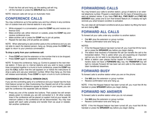 Page 1523
FORWARDING CALLS You may forward your calls to another station, group of stations or an exter-
nal telephone number. Program a destination for the type of forwarding you
want as detailed below. If you have FWD ALL, FWD BUSYand FWD NO
ANSWERkeys, press one to turn that forward feature on. A steady red light
reminds you what forward condition is activated.
You can clear all call forward conditions set at your station by lifting the hand-
set and dialing 600.FORWARD ALL CALLSTo forward all your calls...