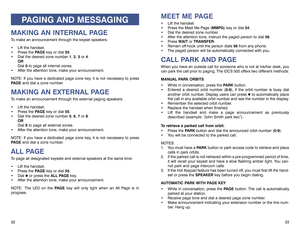 Page 2033
MEET ME PAGE Lift the handset.
 Press the Meet Me Page (MMPG) key or dial 54.
 Dial the desired zone number.
 After the attention tone, instruct the paged person to dial 56.
 Press WAITor TRANSFER.
 Remain off-hook until the person dials 56from any phone.
 The paged person will be automatically connected with you.CALL PARK AND PAGEWhen you have an outside call for someone who is not at his/her desk, you
can park the call prior to paging. The iDCS 500 offers two different methods:
MANUAL PARK...