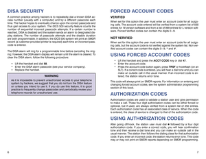 Page 6FORCED ACCOUNT CODESVERIFIEDWhen set for this option the user must enter an account code for all outgo-
ing calls. The account code entered will be verified from a system list of 500
entries for  M version software and from a list of 999 entries for L version soft-
ware. Forced Verified codes can contain the digits 0~9.NOT VERIFIEDWhen set for this option the user must enter an account code for all outgo-
ing calls, but the account code is not verified against the system list. Non ver-
ified account...