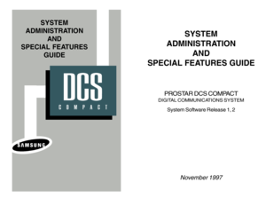 Page 1SYSTEM
ADMINISTRATION
AND
SPECIAL FEATURES
GUIDE
SYSTEM
ADMINISTRATION
AND
SPECIAL FEATURES GUIDE
PROSTAR DCS COMPACT
DIGITAL COMMUNICATIONS SYSTEM
System Software Release 1, 2
November 1997       