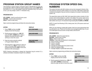 Page 11PROGRAM STATION GROUP NAMESThis program is used to assign a character name or identification for each sta-
tion group (501–529). To verify the system software version, press TRSF 727. I f
the version is V1.x, you may assign a name ten characters long. If the version
is V2.x, you may assign a name 11 characters long.
PROGRAM KEYS
UP & DOWN - Used to scroll and move cursor.
KEYPAD - Used to enter characters.
HOLD - Press to clear entry.
Open customer programming and follow the instructions below....