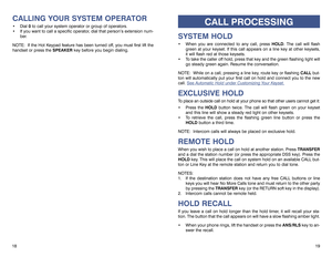 Page 1219
CALLING YOUR SYSTEM OPERATOR Dial 0to call your system operator or group of operators.
 If you want to call a specific operator, dial that person’s extension num-
ber.
NOTE: If the Hot Keypad feature has been turned off, you must first lift the
handset or press the SPEAKERkey before you begin dialing.
18
CALL PROCESSING
SYSTEM HOLD When you are connected to any call, press HOLD. The call will flash
green at your keyset. If this call appears on a line key at other keysets,
it will flash red at those...