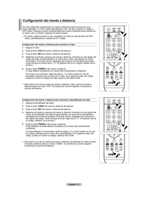 Page 199
Español - 
Una vez configurado correctamente, el mando a distancia puede funcionar en cinco modos diferentes: TV, DVD, Cable (Decodificador), Set- Top Box (receptor TV digital) o VCR (vídeo). Pulsando el botón correspondiente del mando a distancia podrá cambiar de un modo a otro y controlar cualquiera de estos equipos.
El mando a distancia quizá no sea compatible con todos los reproductores de DVD, vídeos, decodificadores y receptores de TV digital.
Configuración del mando a distancia para...