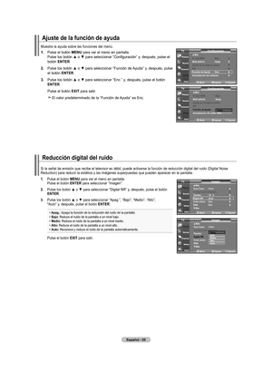 Page 237
Español - 
.  
Pulse el botón  mEnU para ver el menú en pantalla. 
Pulse	 los	botón	 ▲	o	▼	 para	 seleccionar	 “Configuración”	 y,	después,	 pulse	el	
botón  EntEr.
.  	
Pulse	 los	botón	 ▲	o	▼	 para	 seleccionar	 “Función	de	Ayuda”	 y,	después,	 pulse	
el botón EntEr.
.  	
Pulse	 los	botón	 ▲	o	▼	 para	 seleccionar	 “Enc.”	y,	después,	 pulse	el	botón	
EntEr
.
    Pulse el botón  ExIt
 para salir.
   El valor predeterminado de la “Función de Ayuda” es Enc.
ajuste de la función...