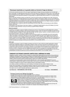 Page 92
 Précautions à prendre lors de l’affichage d’une image fixe Une image fixe peut causer des dommages irrémédiables à l’écran du téléviseur. • N’affichez pas une image fixe sur l’écran LCD plus de 2 heures. Cela pourrait provoquer une rémanence de l’image à l’écran.  
  Cette rémanence de l’image est également appelée “brûlure de l’écran”. Pour éviter une telle rémanence de l’image à l’écran,  
  réduisez la luminosité et le contraste de l’écran lorsque vous laissez une image fixe affichée •   Regarder...