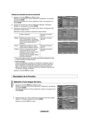 Page 144
Français - 0
1.  
Appuyez sur le bouton MENU pour afficher le menu. Appuyez sur les bouton ▲ ou ▼ pour sélectionner “Configuration”, puis appuyez sur le bouton ENTER.  Appuyez sur les bouton ▲ ou ▼ pour sélectionner “Heure”, puis appuyez sur le bouton ENTER. 
2.   
Appuyez sur les bouton ▲ ou ▼ pour sélectionner “Minuterie 1, Minuterie 2, Minuterie 3”, puis appuyez sur le bouton ENTER.
.   
Appuyez sur la touche ▲ ou ▼ pour régler l’option “Heure”, puis appuyez sur ► pour passer à l’étape...