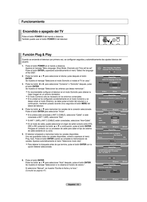 Page 198
Español - 
función Plug & Play
Cuando	se	enciende	el	televisor	por	primera	vez,	se	configuran	seguidos	y	automáticamente	dos	ajustes	básicos	del	usuario.
.  
Pulse el botón  POWEr en el mando a distancia. Aparece el mensaje “Menu language, Shop Mode, Channels and Time will be set”. Pulse el botón EntEr y aparecerá automáticamente el menú “Select the language of the OSD”.
.
	 	
Pulse	 los	botón	 ▲	o	▼	para seleccionar el idioma; pulse después el botón 
EntEr.  
Se muestra el mensaje...