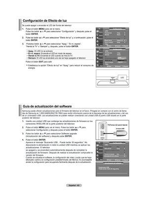 Page 249
Español - 
Guía de actualización del software
tV(tomas del panel lateral)
actualización del software
Explorando USB...
Puede tardar hasta 0 segundos.
ConfiguracióntV
mover    Ingresar regresar
▲más
n. neg HdmI  : Bajo   ►modo película  : apag.  ►
ajuste de montaje en pared   ►
PIP       ►
función de  ayuda  : Enc.   ►
actualización del software   ►
.    Inserte una unidad USB que contenga las actualizaciones de firmware en las  
    conexiones WISELINK de la parte posterior del...