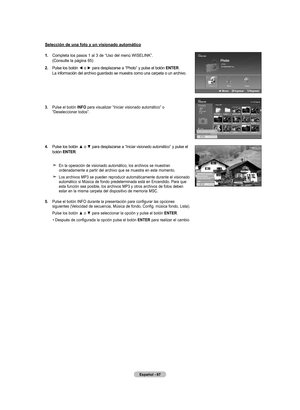 Page 253
Español - 
Selección de una foto y un visionado automático
.  
Completa los pasos 1 al 3 de “Uso del menú WISELINK”.  (Consulte la página 65)
. 	
Pulse 	los 	botón 	◄ 	o 	► 	para 	desplazarse 	a 	“Photo” 	y 	pulse 	el 	botón 	E nt Er. La información del archivo guardado se muestra como una carpeta o un archivo.
.   
Pulse el botón  InfO para visualizar “Iniciar visionado automático” o  “Deseleccionar todos”.
. 
 Pulse 	los 	botón 	▲ 	o 	▼ 	para 	desplazarse 	a 	“Iniciar...