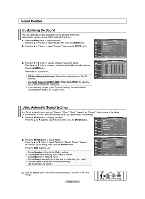 Page 35
English - 
Customizing the Sound
The sound settings can be adjusted to suit your personal preference.  (Alternatively, you can use one of the "automatic" settings.)
1.	Press the MENU button to display the menu. 
    Press the ▲ or ▼ button to select "Sound", then press the ENTER button.
2.	Press the ▲ or ▼ button to select "Equalizer", then press the ENTER button.
3.	Press the ◄ or ► button to select a particular frequency to adjust.  
    Press the ▲ or ▼ button to...