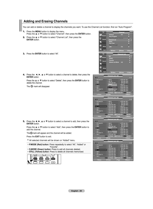 Page 41
English - 
Adding and Erasing Channels
You can add or delete a channel to display the channels you want. To use the Channel List function, first run "Auto Program".
All     ►Added      ►
Favorite      ►
Default List Mode  : All    ►    
Channel List
Move   Enter Return
TV
Channel List / All
Move                    Enter                                          Return
DTV Air 2-1
Air
Air4
Air 
Air 6Air 7DTV Air 7-1Air 8Air 
Air 10DTV Air 10-1DTV Air 10-2
DTV Air 10-...