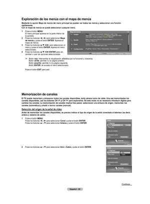 Page 103
Español - 20

Memorización de canales
El TV puede memorizar y almacenar todos los canales disponibles, tanto aéreos como de cable. Una vez memorizados los 
canales disponibles, use los botones CH  y CH  para explorarlos. De este modo no es necesario introducir dígitos para 
cambiar los canales. La memorización de canales implica tres pasos: seleccionar una emisora de origen, memorizar los 
canales (automático) y añadir o borrar canales (manual).
Selección del origen de la señal de vídeo
Antes de...