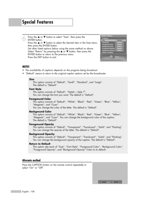 Page 1086
Press the …or †button to select “Size”, then press the 
ENTER button.
Press the 
…or †button to select the desired item in the Size menu,
then press the ENTER button.
Set other listed options below using the same method as above.
Select “Return” by pressing the 
…or † button, then press the 
ENTER button to return to the previous menu.
Press the EXIT button to exit.
NOTES
•The availability of captions depends on the program being broadcast.
•“Default” means to return to the original caption options set...