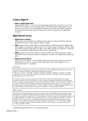 Page 2English - 2
A Guide to Digital TV
•What is Digital Television?
Digital television (DTV) is a new way of transmitting high quality video and audio to your TV set.
Using DTV, broadcasters can transmit high definition TV (HDTV) images, Dolby digital surround
audio, and new services such as multicasting (transmitting more than one program on the same 
TV channel) and datacasting. Several of these services can be combined into a single digital 
broadcast.
Digital Television Services
•Digital Picture Quality...