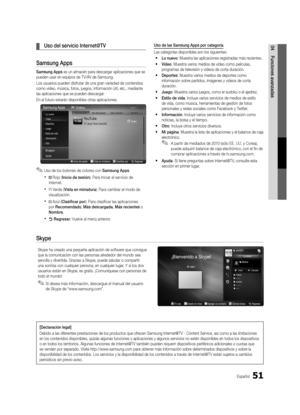 Page 11751Español
04Funciones avanzadas 
¦ Uso del servicio Internet@TV
Samsung Apps
Samsung Apps es un almacén para descargar aplicaciones que se 
pueden usar en equipos de TV/AV de Samsung.
Los usuarios pueden disfrutar de una gran variedad de contenidos 
como vídeo, música, fotos, juegos, información útil, etc., m\
ediante 
las aplicaciones que se pueden descargar.
En el futuro estarán disponibles otras aplicaciones.
 
✎Uso de los botones de colores con Samsung Apps .
 
x Rojo ( Inicio de sesión ): Para...