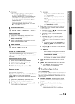 Page 14715Français
03Fonctions de base 
✎REMARQUE 
 
xAu moment de la sélection du système de télévision 
par câble: STD, HRC et IRC désignent différents 
systèmes de câblodistribution. Communiquez avec votre 
câblodistributeur pour déterminer le système de câble 
de votre région. La sélection de la source de signal est 
maintenant terminée.
 
xUne fois tous les canaux mémorisés, le téléviseur 
commence à éliminer les canaux brouillés. Puis le menu 
Prog. auto s'affiche de nouveau.
 
¦ Modification des...