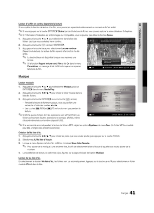 Page 17341Français
04Fonctions avancéesLecture d’un film en continu (reprendre la lecture)
Si vous quittez la fonction de lecture d’un film, vous pourrez en reprendre le visionnement au moment où il s’est arrêté.
 
✎Si vous appuyez sur la touche ENTERE (Scène) pendant la lecture du fichier, vous pouvez explorer la scène divisée en 5 chapitres.
 
✎Si l’information d’indexation est endommagée ou incompatible, v\
ous ne pourrez pas utiliser la fonction Scène.
1.  Appuyez sur la touche ◄ ou ► pour sélectionner dans...