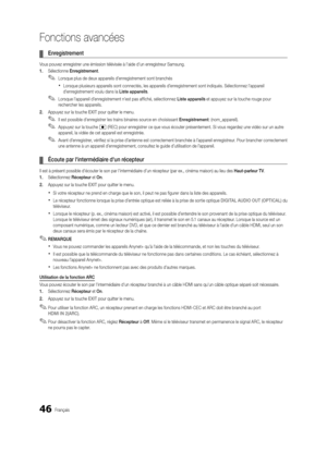 Page 17846Français
Fonctions avancées
 
¦ Enregistrement 
Vous pouvez enregistrer une émission télévisée à l'aide d'un enregistreur Samsung.
1.  Sélectionne Enregistrement.
 
✎Lorsque plus de deux appareils d'enregistrement sont branchés
 
xLorsque plusieurs appareils sont connectés, les appareils d’enregistrement sont indiqués. Sélectionnez l'appareil 
d'enregistrement voulu dans la Liste appareils .
 
✎Lorsque l'appareil d’enregistrement n'est pas affiché, sélectionnez Liste...