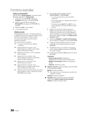 Page 18250Français
Fonctions avancées
Création d'un ID Internet@TV
Avant de créer un Compte utilisateur, vous devriez d'abord 
télécharger l'application sur Samsung Apps.
1. À l'aide de la touche ▲/▼/◄/►, sélectionnez 
Paramètres. Appuyez sur la touche ENTER
E.
2.  Appuyez sur la touche ▼ pour sélectionner 
ID Internet@TV, puis appuyez sur ENTER
E ou la 
touche ►.
3.  Sélectionnez Créer. Le pavé s’affiche.
4.  Le pavé s'affiche à l'écran.
Utilisation du clavier
Si vous appuyez sur la...