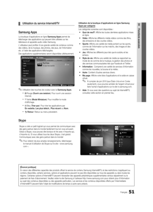 Page 18351Français
04Fonctions avancées 
¦ Utilisation du service Internet@TV
Samsung Apps
La boutique d'applications en ligne Samsung Apps permet de 
télécharger des applications qui peuvent être utilisées sur les 
téléviseurs et appareils audio-vidéo Samsung.
L'utilisateur peut profiter d'une grande variété de contenus comme 
des vidéos, de la musique, des photos, des jeux, de l'information 
etc. à l'aide des applications téléchargées.
Des applications supplémentaires seront disponibles...