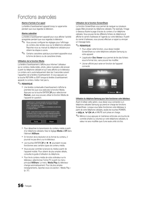 Page 18856Français
Fonctions avancées
Alarme d'arrivée d'un appel
La fenêtre d'avertissement apparaît lorsqu'un appel entre 
pendant que vous regardez la télévision.
Alarme calendrier
La fenêtre d'avertissement apparaît pour vous afficher l'activité 
enregistrée pendant que vous regardez la télévision.
 
✎Vous pouvez configurer les réglages pour l'affichage 
du contenu des rendez-vous sur le téléphone cellulaire. 
Reportez-vous au manuel du téléphone cellulaire pour 
obtenir les...